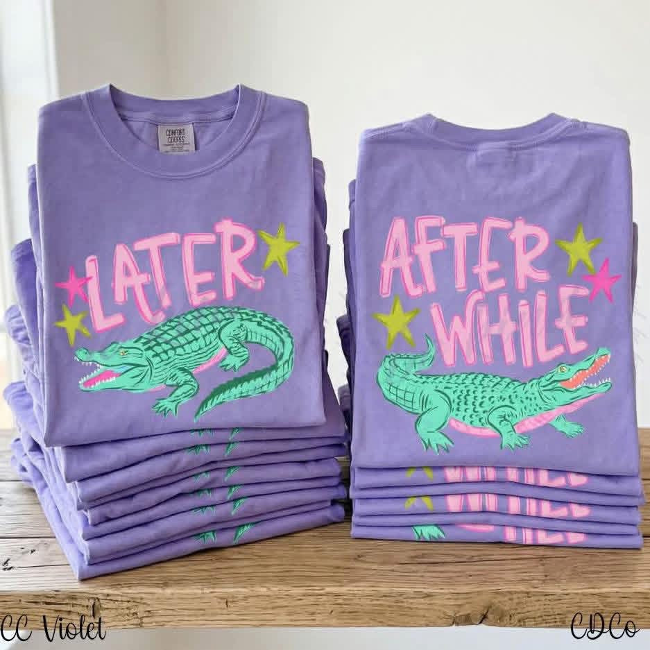 Later Gator After Awhile Crocodile Tee