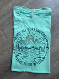 Not All Classrooms Have Four Walls Tee