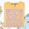 Not Mad Just Chronically Overstimulated Tee