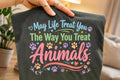 May Life Treat You The Way You Treat Animals Tee