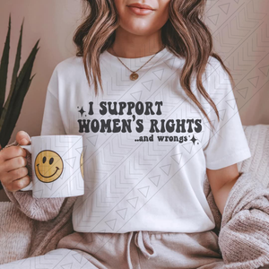I Support Women’s Rights... And Wrongs Shirts & Tops