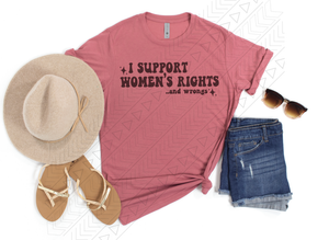 I Support Women’s Rights... And Wrongs Shirts & Tops