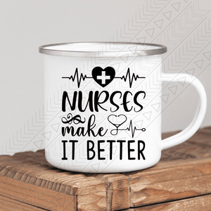 Nurses Make It Better Enamel Mug Mug